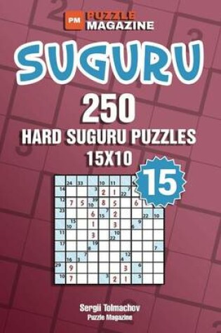 Cover of Suguru - 250 Hard Suguru Puzzles 15x10 (Volume 15)