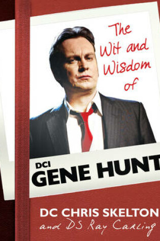 Cover of The Wit and Wisdom of Gene Hunt