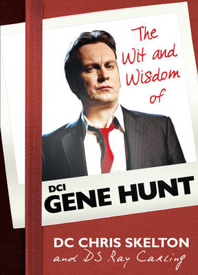 Cover of The Wit and Wisdom of Gene Hunt