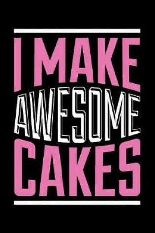 Cover of I Make Awesome Cakes