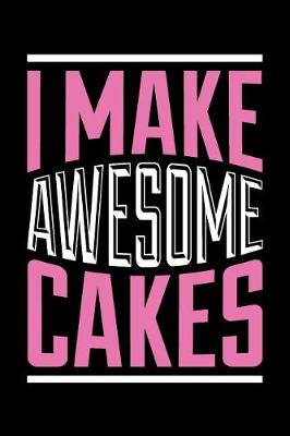 Book cover for I Make Awesome Cakes