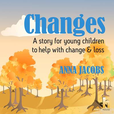 Book cover for Changes: a Story to Help Young Children When Loss or Change Occurs