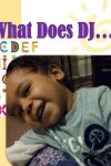 Book cover for What Does DJ ...?