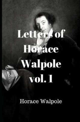 Cover of Letters of Horace Walpole, vol. 1