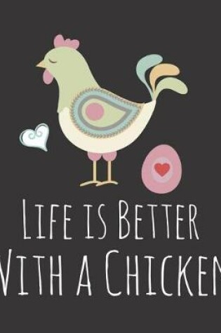 Cover of Life is Better With a Chicken