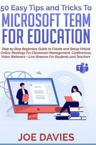 Cover of 50 Easy Tips and Tricks to Microsoft Team for Education