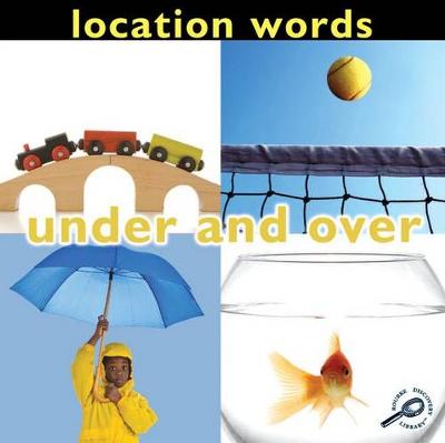 Cover of Location Words: Under and Over