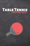 Book cover for Table Tennis Coach Notebook