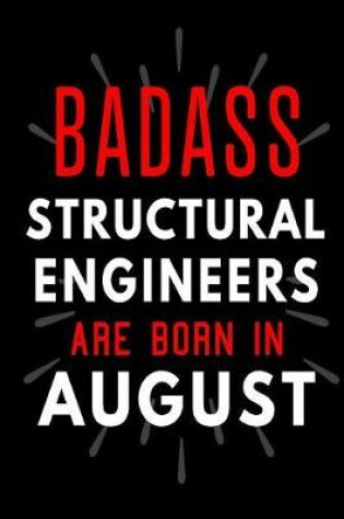 Cover of Badass Structural Engineers Are Born In August