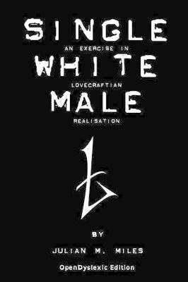 Book cover for Single White Male - OpenDyslexic Edition