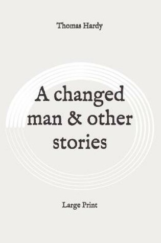 Cover of A changed man & other stories