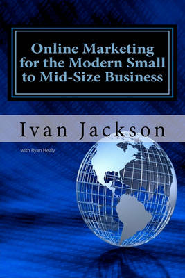 Book cover for Online Marketing for the Modern Small to Mid-Size Business