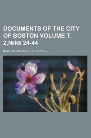 Cover of Documents of the City of Boston Volume . 2, 24-44