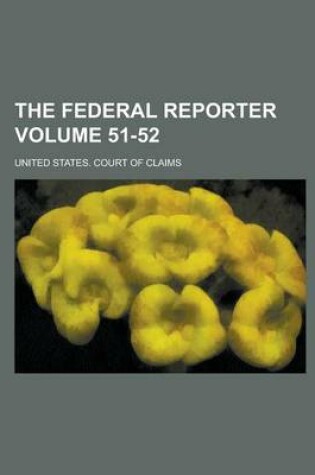 Cover of The Federal Reporter Volume 51-52