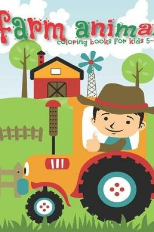 Cover of Farm Animal Coloring Book For Kids 5-7