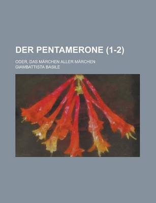 Book cover for Der Pentamerone; Oder, Das Marchen Aller Marchen (1-2 )