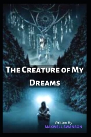 Cover of The Creature of My Dreams