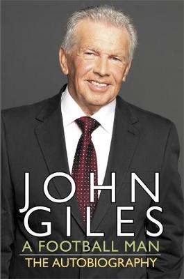 Book cover for John Giles: A Football Man - My Autobiography