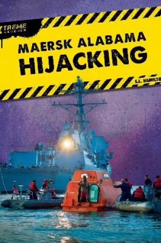 Cover of Xtreme Rescues: Maersk Alabama Hijacking