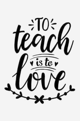 Cover of To teach is to love