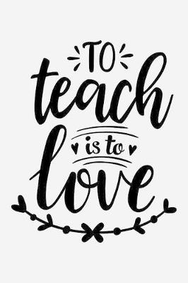 Book cover for To teach is to love