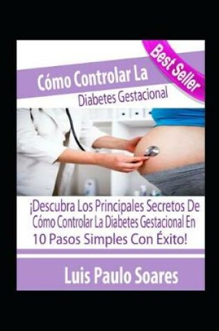 Cover of Cómo controlar la diabetes gestacional
