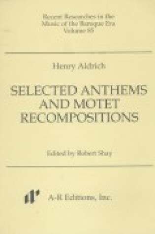 Cover of Selected Anthems and Motet Recompositions