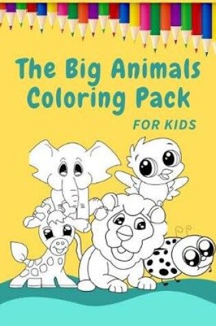 Cover of The Big Animals Coloring Pack for Kids