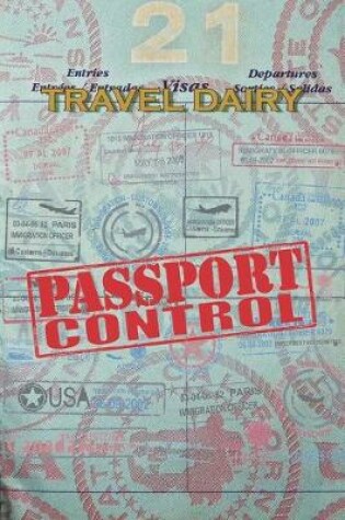 Cover of Travel Dairy Passport Control Dot Grid Journal