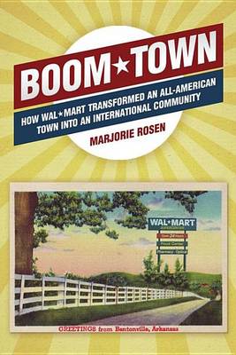 Book cover for Boom Town: How Wal-Mart Transformed an All-American Town Into an International Community