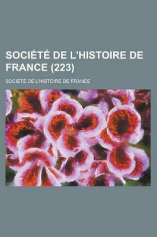 Cover of Societe de L'Histoire de France (223)