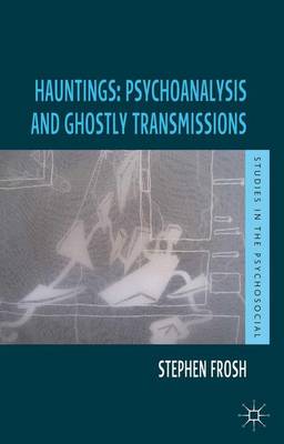 Book cover for Hauntings: Psychoanalysis and Ghostly Transmissions