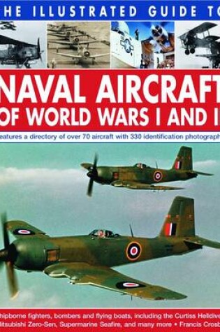Cover of Illustrated Guide to Naval Aircraft of World Wars I and Ii