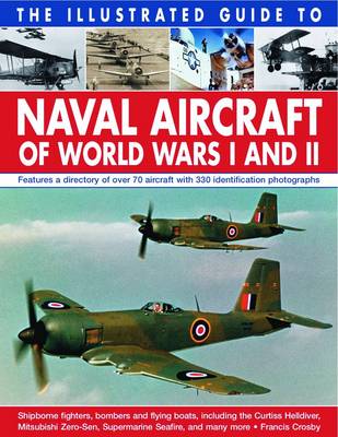 Book cover for Illustrated Guide to Naval Aircraft of World Wars I and Ii