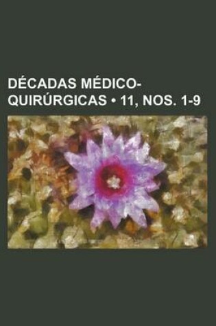 Cover of Decadas Medico-Quirurgicas (11, Nos. 1-9)