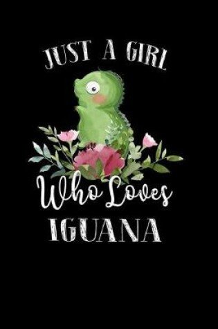 Cover of Just a Girl Who Loves Iguana