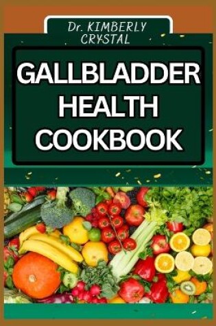 Cover of Gallbladder Health Cookbook