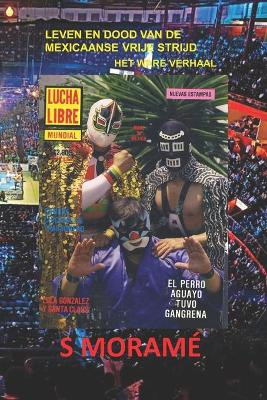 Book cover for Leven En Dood Van de Mexicaanse Vrije Strijd
