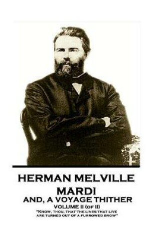 Cover of Herman Melville - Mardi, and A Voyage Thither. Volume II (of II)