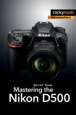 Book cover for Mastering the Nikon D500