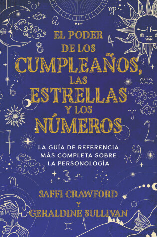 Cover of El poder de los cumpleanos, las estrellas y los numeros: La guia de referencia c ompleta de la personologia / The Power of Birthdays, Stars & Numbers