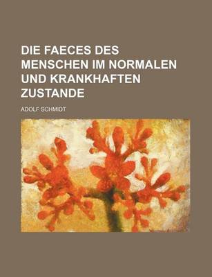 Book cover for Die Faeces Des Menschen Im Normalen Und Krankhaften Zustande