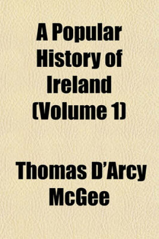 Cover of A Popular History of Ireland (Volume 1)