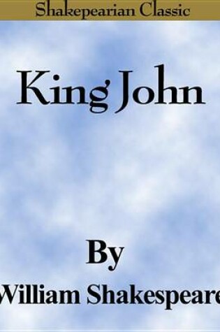 Cover of King John (the Life and Death of King John) (Shakespearian Classics)