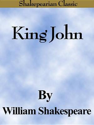 Book cover for King John (the Life and Death of King John) (Shakespearian Classics)