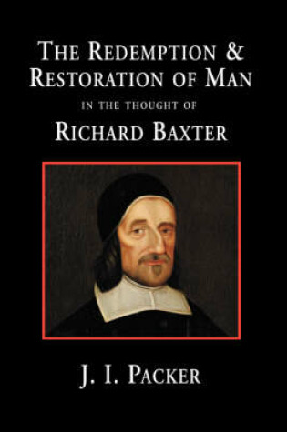 Cover of The Redemption and Restoration of Man in the Thought of Richard Baxter