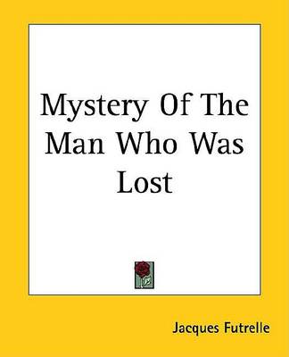 Book cover for Mystery of the Man Who Was Lost