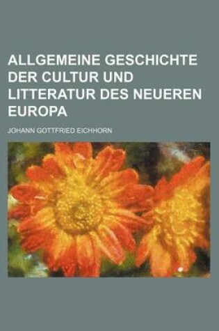 Cover of Allgemeine Geschichte Der Cultur Und Litteratur Des Neueren Europa