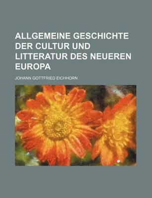 Book cover for Allgemeine Geschichte Der Cultur Und Litteratur Des Neueren Europa