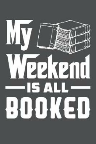 Cover of My Weekend Is All Booked